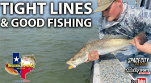 2024 Texas Insider Fishing Report Ep 24 - Tight Lines & Good Fishing!